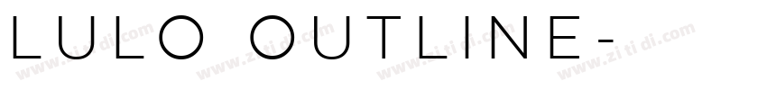 Lulo Outline字体转换 Lulo Outline字体转换